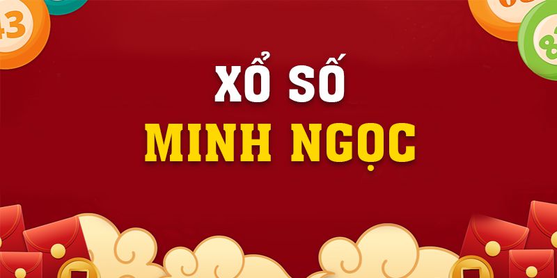 NBET_Xổ Số Minh Ngọc, Kết Quả Xổ Số Trực Tiếp Tại Việt Nam